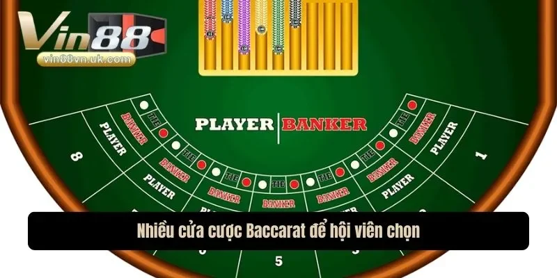 Nhiều cửa cược Baccarat để hội viên chọn