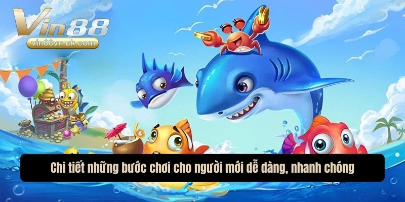 Chi tiết những bước chơi cho người mới dễ dàng, nhanh chóng