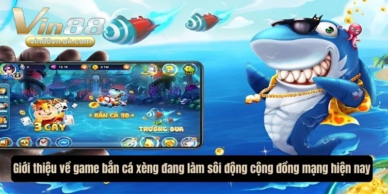 Giới thiệu về game bắn cá xèng đang làm sôi động cộng đồng mạng hiện nay