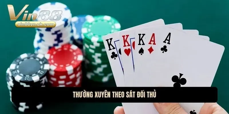 Thường xuyên theo sát đối thủ