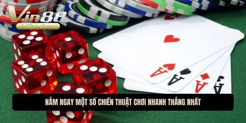 Nắm ngay một số chiến thuật chơi nhanh thắng nhất