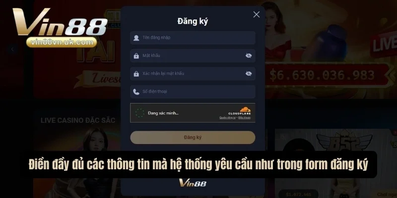 Điền đầy đủ các thông tin mà hệ thống yêu cầu như trong form đăng ký