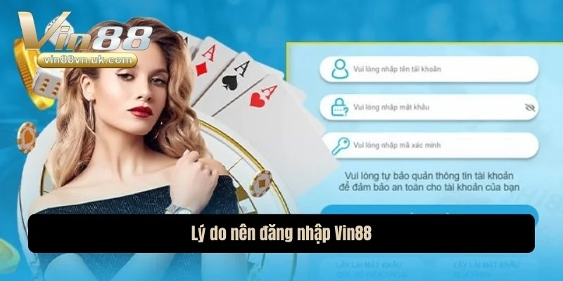 Lý do nên đăng nhập Vin88