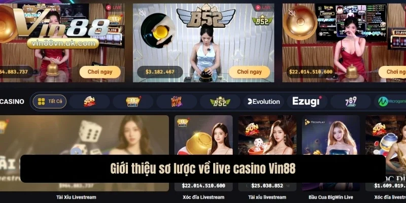 Giới thiệu sơ bộ về sảnh live casino Vin88