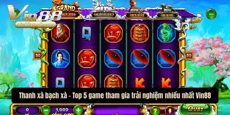 Thanh xà bạch xà - Top 5 game được tham gia trải nghiệm nhiều nhất tại Vin 88