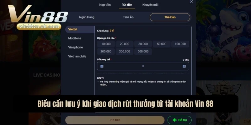 Điều cần lưu ý khi giao dịch rút thưởng từ tài khoản Vin 88