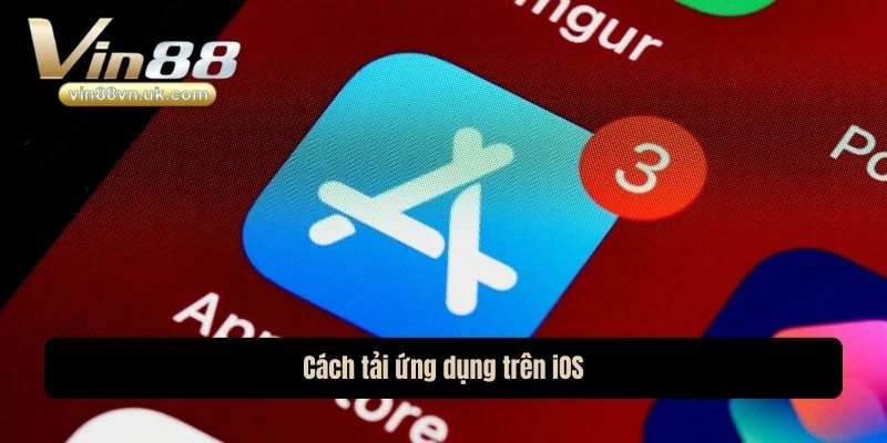 Cách tải ứng dụng trên iOS