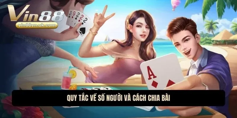 Quy tắc về số người và cách chia bài